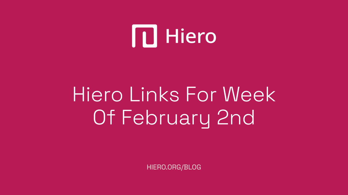 Hiero Links For The Week of February 2nd