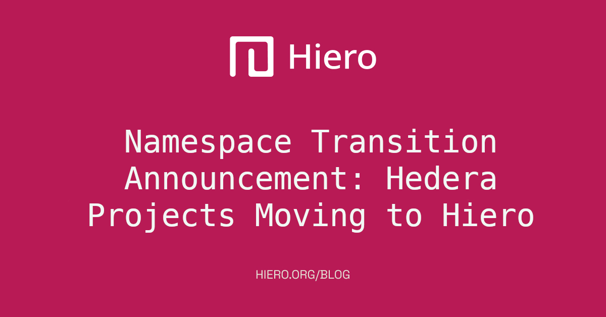 Namespace Transition Announcement: Hedera Projects Moving to Hiero